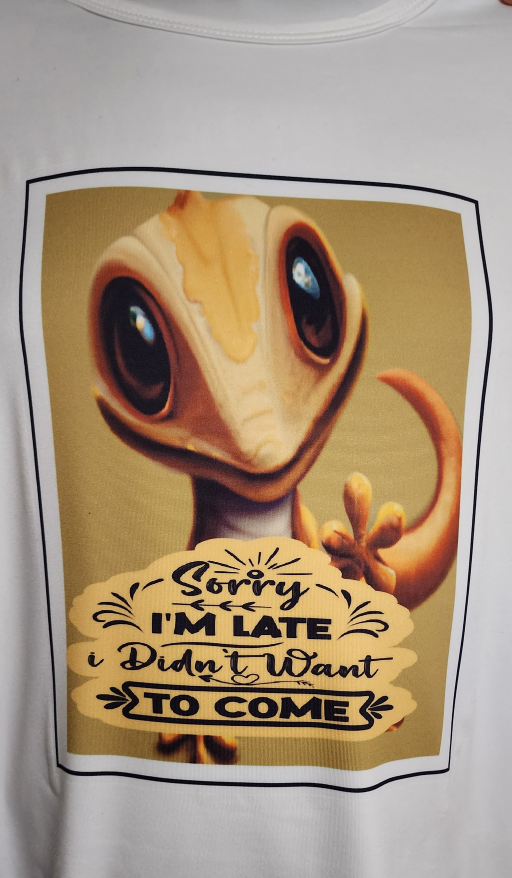 TSHIRT,  Sarcastic Gecko, Sorry, I am late