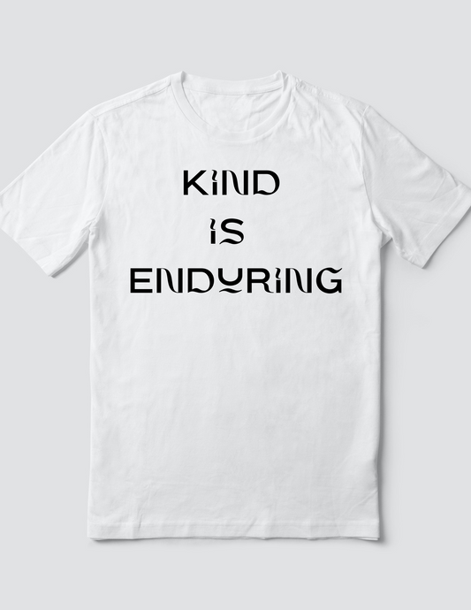 Custom T Shirt, Kind is Enduring, Sublimation