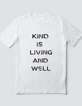 Custom T Shirt, Kind is Living and Well, Sublimation