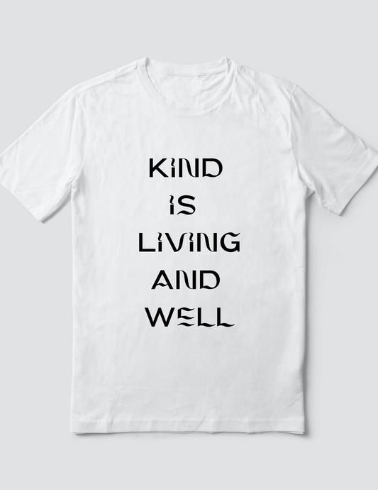 Custom T Shirt, Kind is Living and Well, Sublimation