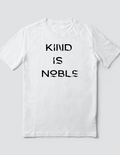 Custom T Shirt, Kind is Noble, Sublimation