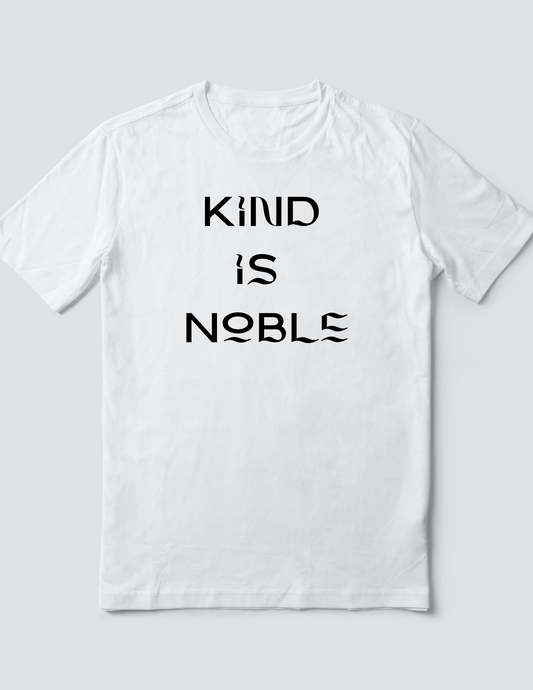 Custom T Shirt, Kind is Noble, Sublimation