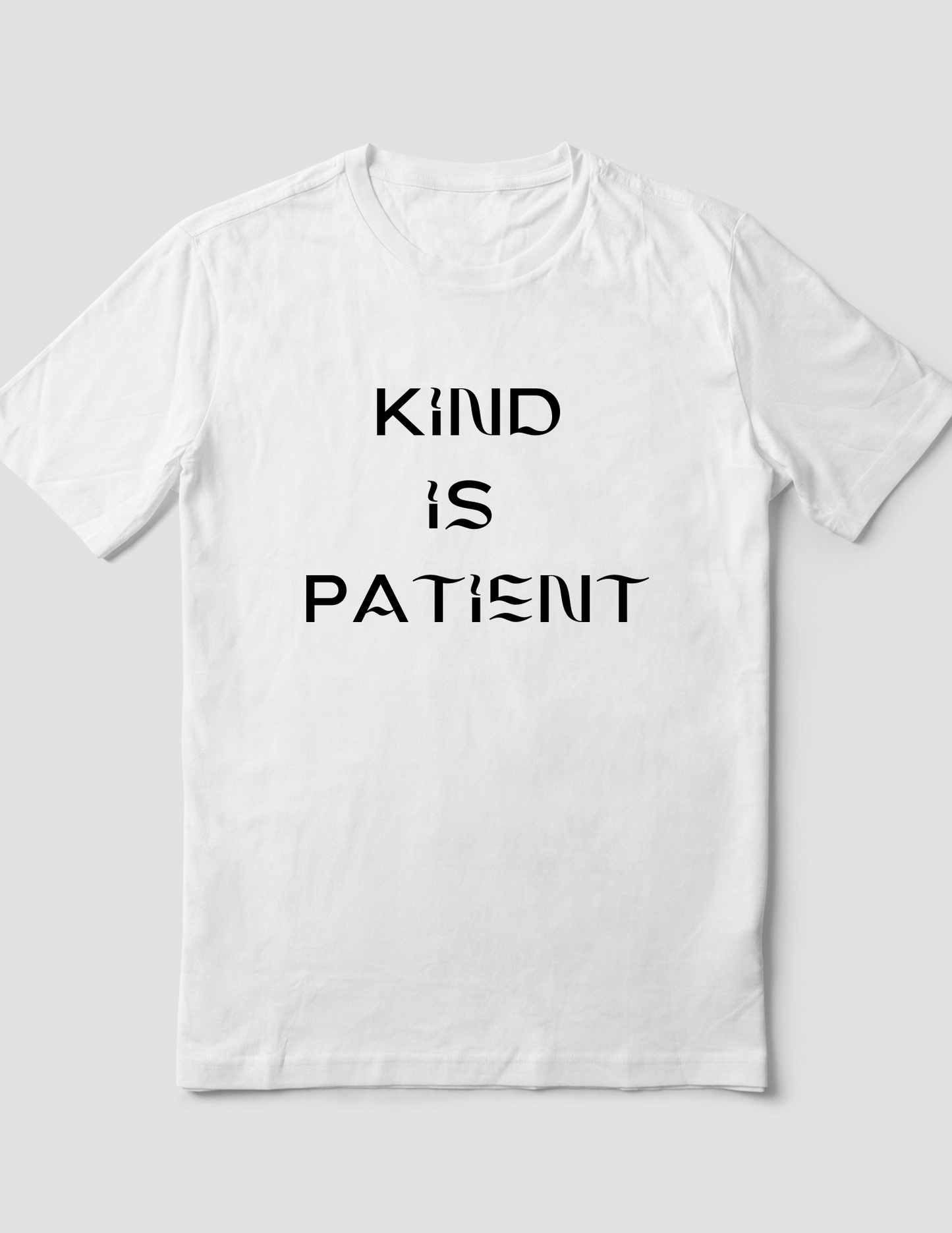 Custom T Shirt, Kind is Patient, Sublimation