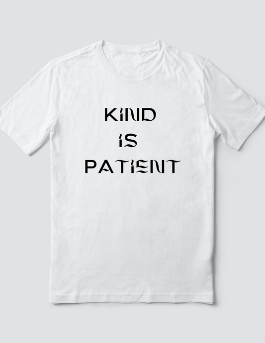 Custom T Shirt, Kind is Patient, Sublimation