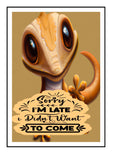 TSHIRT,  Sarcastic Gecko, Sorry, I am late