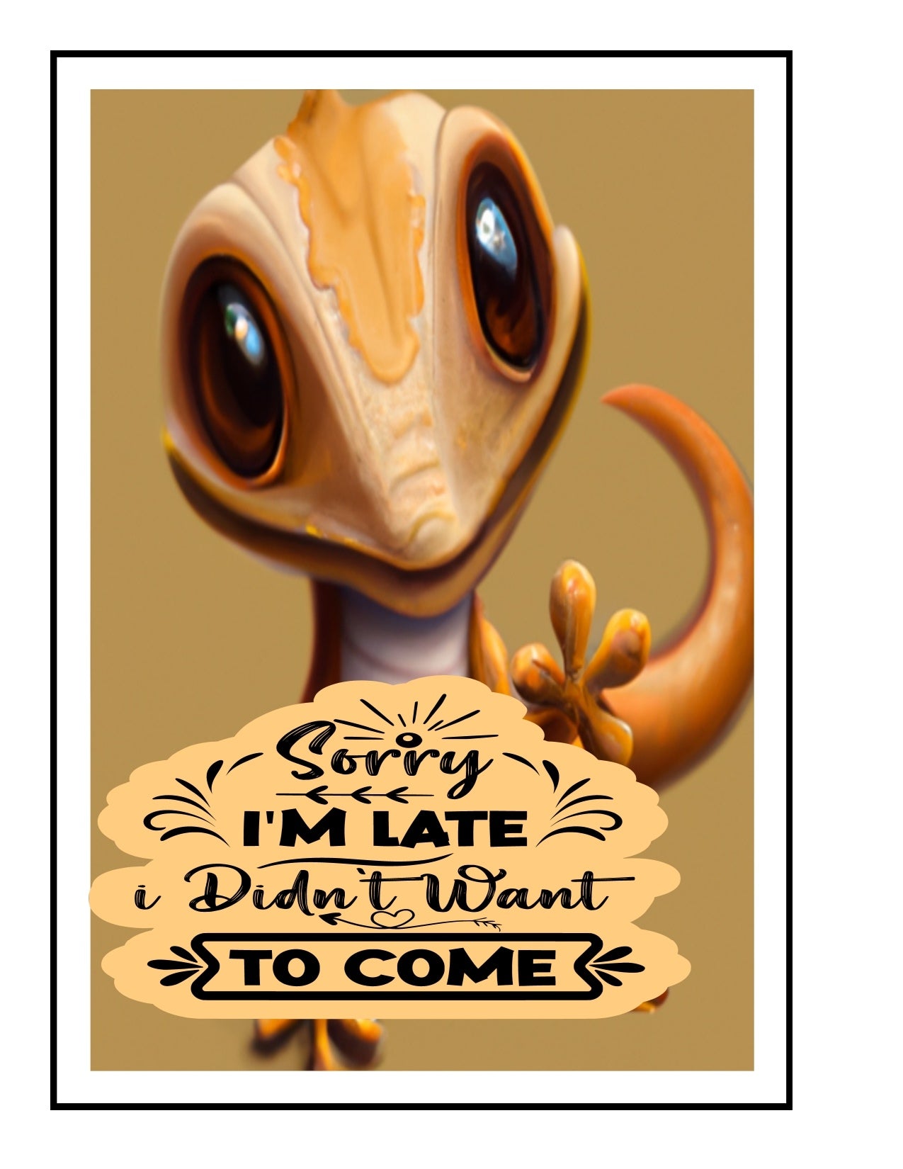 TSHIRT,  Sarcastic Gecko, Sorry, I am late