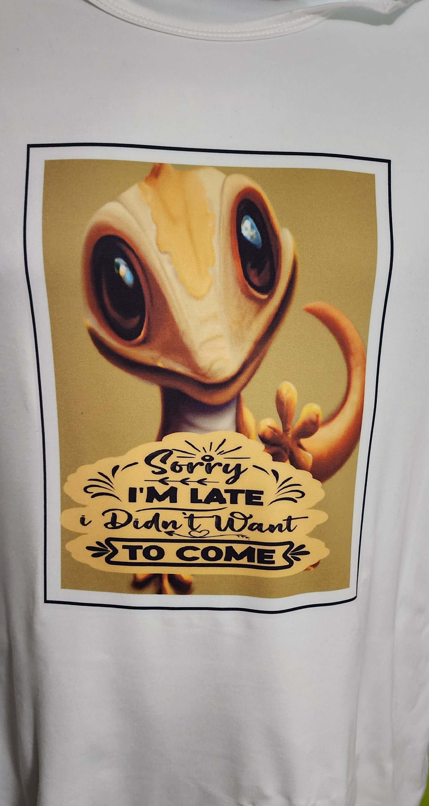 TSHIRT,  Sarcastic Gecko, Sorry, I am late